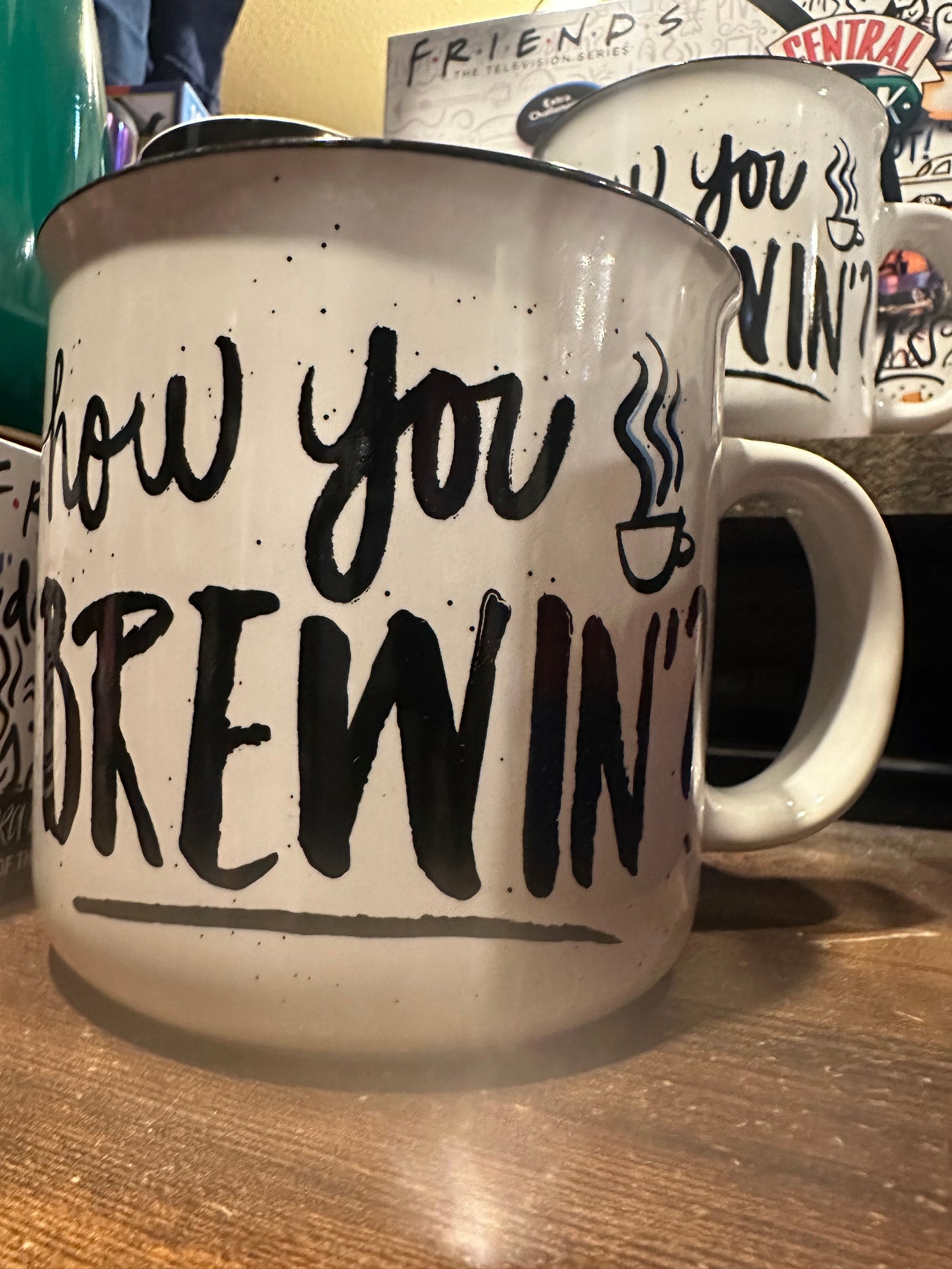 Friend's “How You Brewin” Mug!